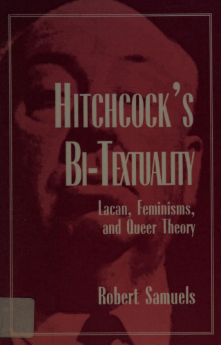 Hitchcock's Bi-Textuality: Lacan, Feminisms, and Queer Theory