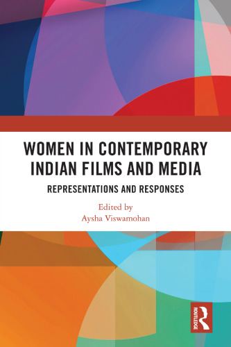 Women in Contemporary Indian Films and Media : Representations and Responses