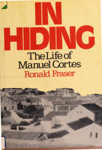In Hiding: The Life of Manuel Cortes