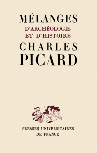 Mélanges d'archéologie et d'histoire offerts à Charles Picard