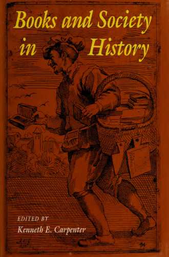 Books and society in history: Papers of the Association of College and Research Libraries rare books and manuscripts preconference, 24-28 June, 1980, Boston, Massachusetts