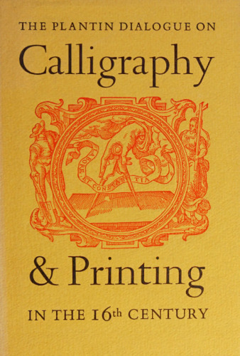 Calligraphy & Printing in the Sixteenth Century. Dialogue Atrributed to Christopher Plantin in French and Flemish facsimile