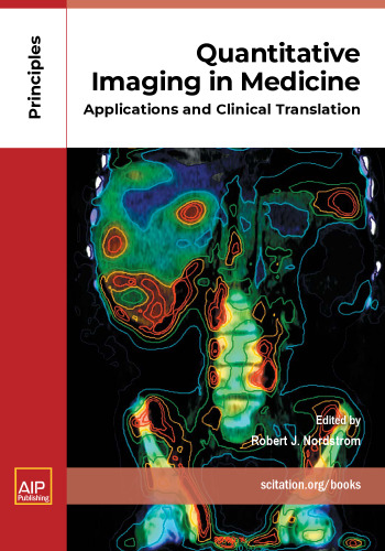 Quantitative Imaging in Medicine Applications and Clinical Translation
