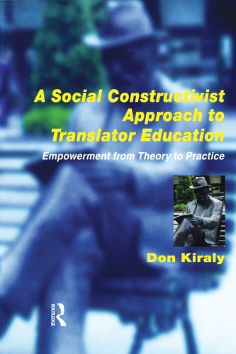 A Social Constructivist Approach to Translator Education: Empowerment from Theory to Practice