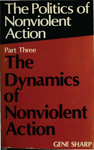 The Politics of Nonviolent Action. Part Three: The Dynamics of Nonviolent Action
