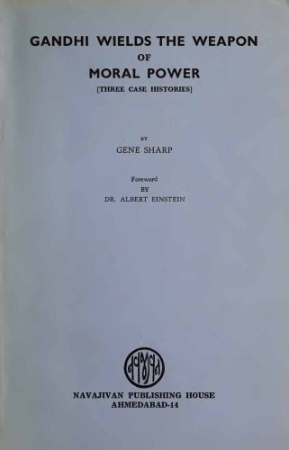 Gandhi Wields the Weapon of Moral Power: Three Case Histories