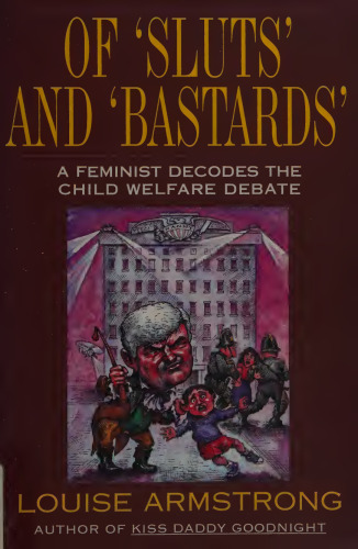 Of ‘Sluts’ and ‘Bastards’: A Feminist Decodes the Child Welfare Debate