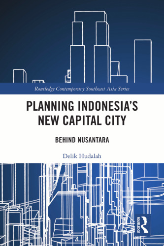 Planning Indonesia’s New Capital City Behind Nusantara