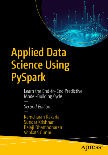 Applied Data Science Using Pyspark: Learn the End-to-end Predictive Model-building Cycle