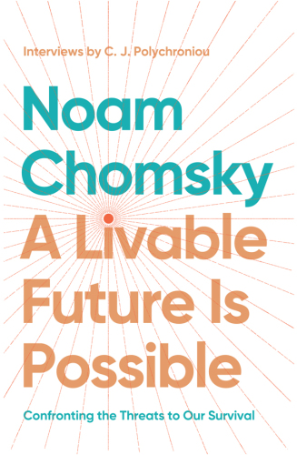 A Livable Future Is Possible: Confronting the Threats to Our Survival