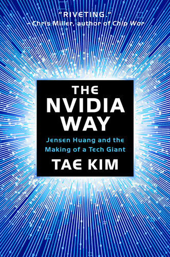 The Nvidia Way: Jensen Huang and the Making of a Tech Giant