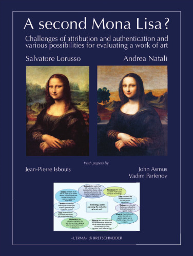 A Second Mona Lisa? Challenges of Attribution and Authentication and Various Possibilities for Evaluating a Work of Art