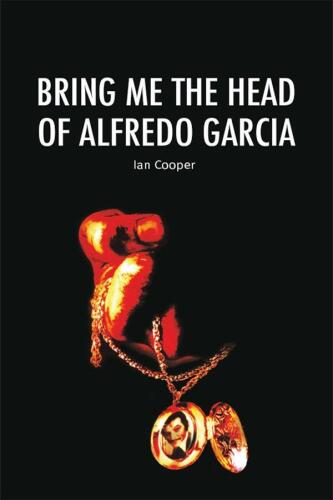 Bring Me the Head of Alfredo Garcia