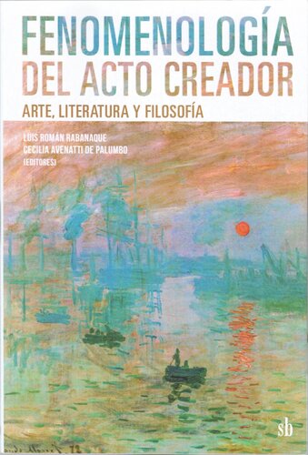 Fenomenología del acto creador: Arte, literatura y filosofía (Post-visión) (Spanish Edition)