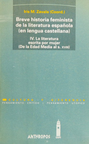 Breve historia feminista de la literatura española (en lengua castellana): La literatura escrita por mujer, desde la Edad Media hasta el siglo XVIII