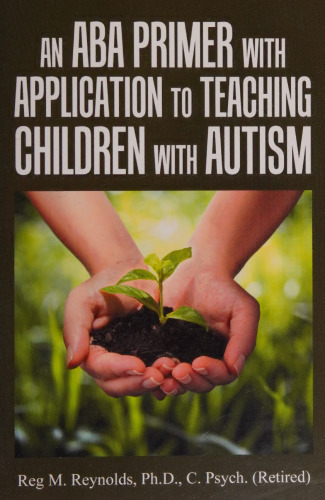 An ABA Primer with Application to Teaching Children with Autism