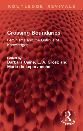 Crossing Boundaries: Feminisms and the Critique of Knowledge