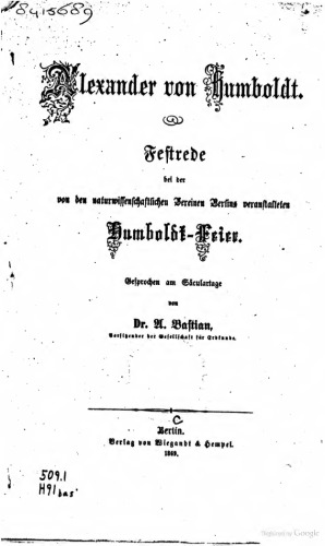 Alexander von Humboldt : Festrede bei der von den Naturwissenschaftlichen Vereinen zu Berlin veranstalteten Humboldt-Feier