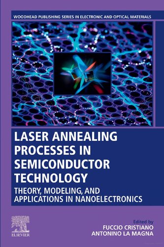 Laser Annealing Processes in Semiconductor Technology: Theory, Modeling and Applications in Nanoelectronics