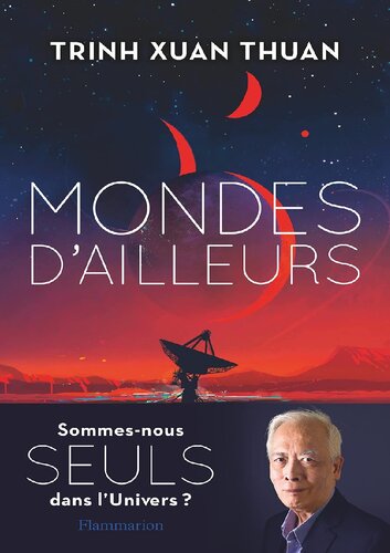 Mondes d'ailleurs. Sommes-nous seuls dans l'univers