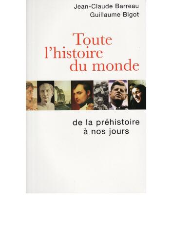 Toute l'histoire du monde: de la préhistoire à nos jours