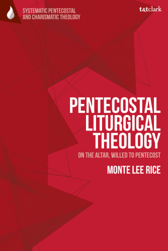 Pentecostal Liturgical Theology: On the Altar, Willed to Pentecost