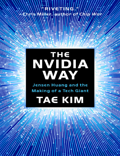 The Nvidia Way: Jensen Huang and the Making of a Tech Giant