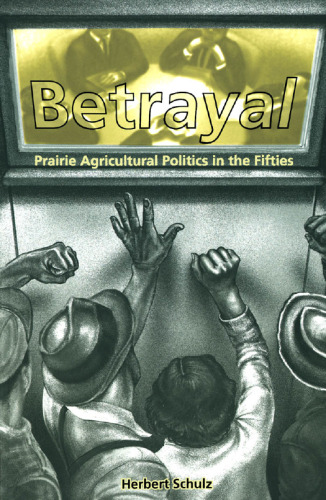 Betrayal : Agricultural Politics in the Fifties