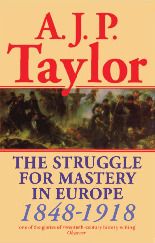 The Struggle for Mastery in Europe, 1848 - 1918