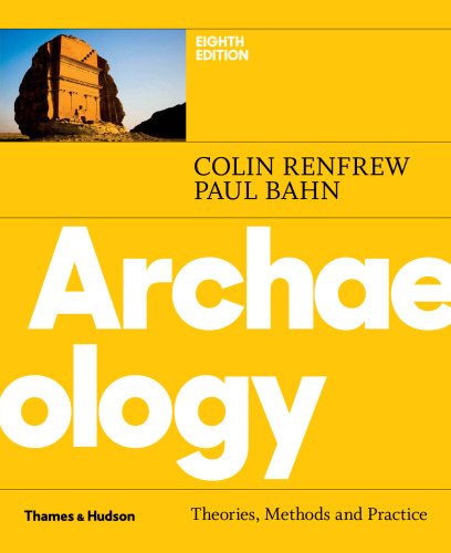 Archaeology: Theories, Methods and Practice
