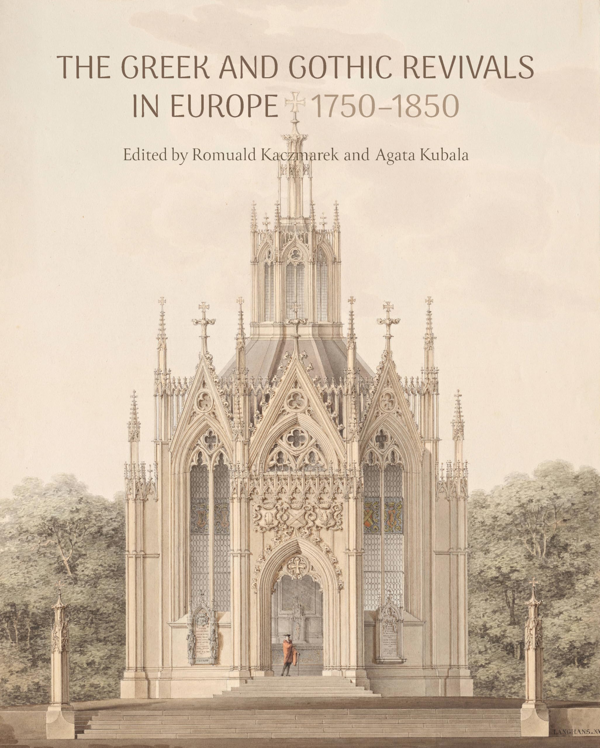 The Greek and Gothic Revivals in Europe 1750-1850