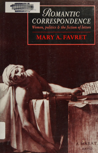 Romantic Correspondence: Women, Politics and the Fiction of Letters