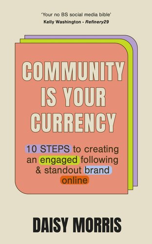 Community Is Your Currency: 10 Steps to Creating a Thriving Online Community & Growing Your Business