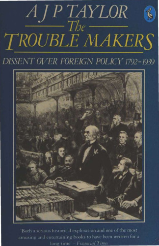 The Trouble Makers: Dissent Over Foreign Policy, 1792-1939