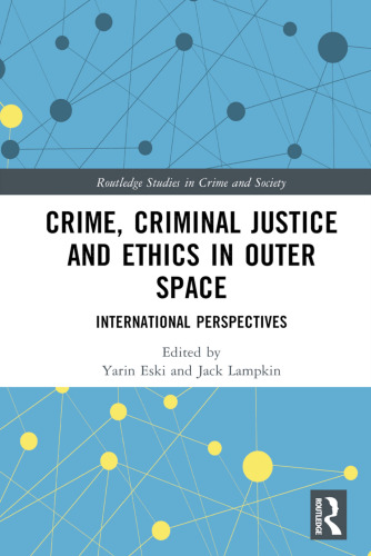 Crime, Criminal Justice and Ethics in Outer Space