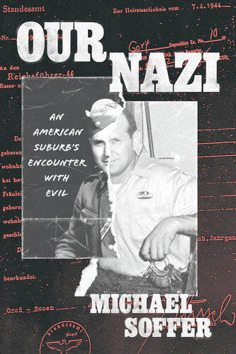 Our Nazi : An American Suburb’s Encounter with Evil