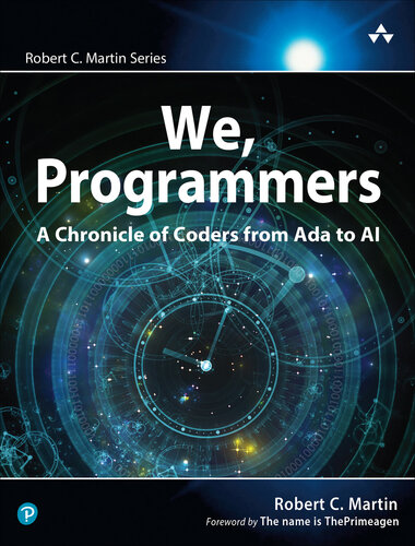 We, Programmers: A Chronicle of Coders from Ada to AI (for True Epub)