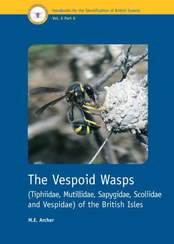 The Vespoid Wasps (Tiphiidae, Mutillidae, Sapygidae, Scoliidae and Vespidae) of the British Isles