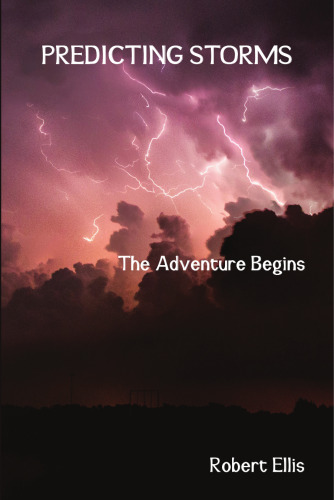 Predicting Storms: The Adventure Begins, Second Edition