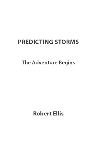 Predicting Storms: The Adventure Begins
