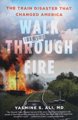 Walk Through Fire: The Train Disaster that Changed America