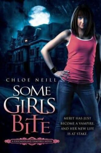 Some Girls Bite (Chicagoland Vampires, Book 1)