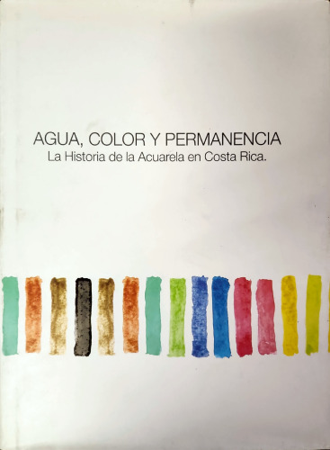 Agua, color y permanencia: historia de la acuarela en Costa Rica