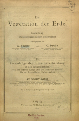 Grundzüge de Pflanzenverbreitung in den Kaukasusländern von der unteren Wolga über den Manytsch- Scheider. bis zur Scheitelfläche Hocharmeniens