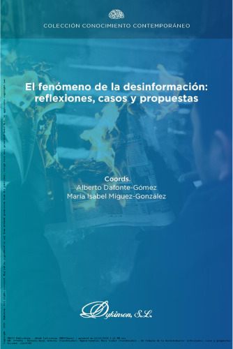 El fenómeno de la desinformación: reflexiones, casos y propuestas