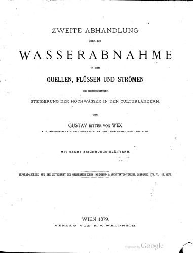Zweite Abhandlung über die Abnahme der Wässer in den Quellen, Flüssen und Strömen bei gleichzeitiger Steigerung der Hochwässer in den Culturländern.