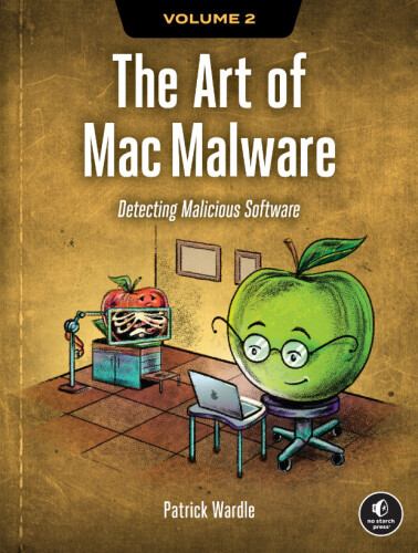 The Art of Mac Malware, Volume 2