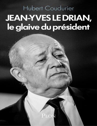 Jean-Yves Le Drian, le glaive du président