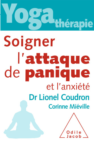 Yoga-thérapie : soigner l’attaque de panique et l’anxiété