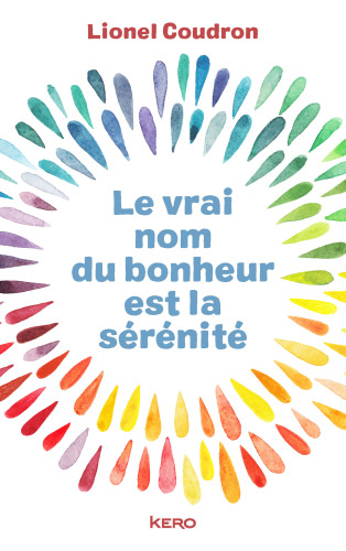 Le vrai nom du bonheur est la sérénité